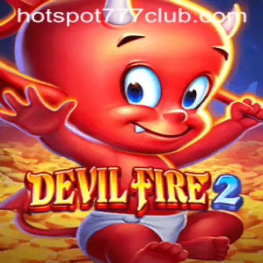 Exploring the Exciting World of DevilFire2: The Game That Captivates with HOTSPOT777